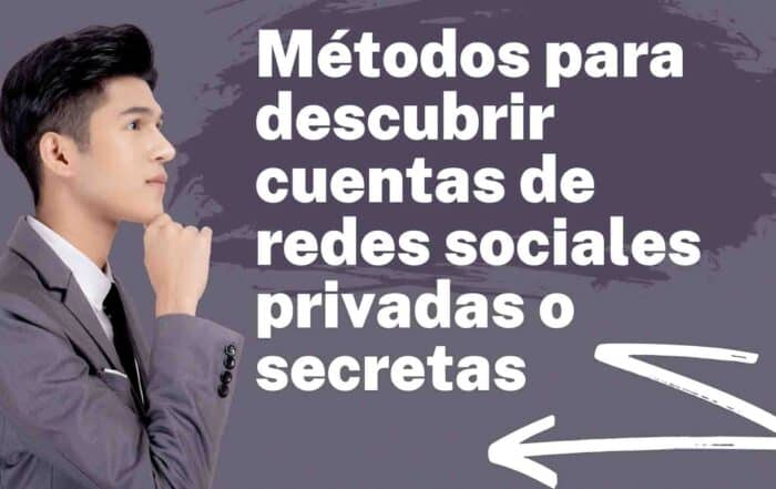 Métodos para descubrir cuentas de redes sociales privadas o secretas