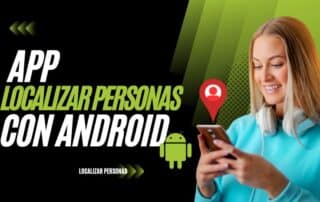 App Localizar personas con Android