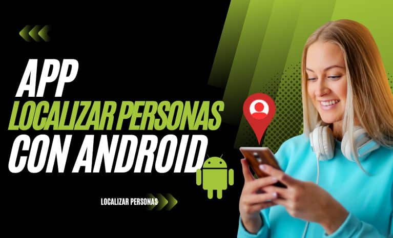 App Localizar personas con Android