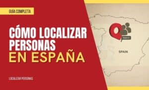 Cómo localizar personas en España Guía completa