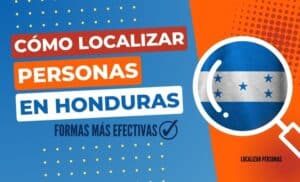 Cómo localizar personas en Honduras Formas más efectivas