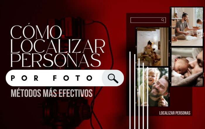 Cómo localizar personas por foto - Métodos más efectivos