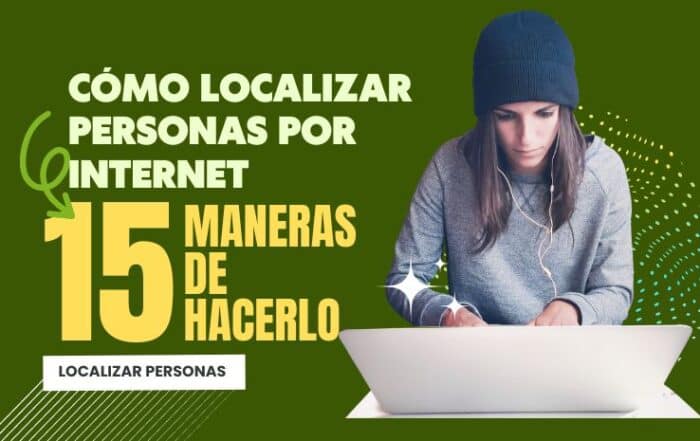 Cómo localizar personas por internet 15 maneras de hacerlo