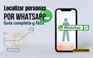 Localizar personas por Whatsapp Guía completa y fácil