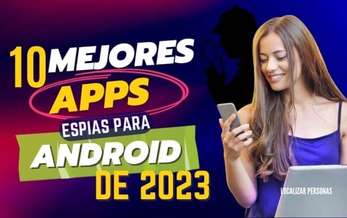 10 Mejores Apps Espías para Android de 2023