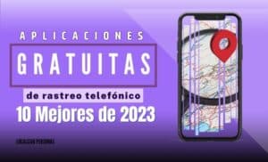 Aplicaciones Gratuitas de Rastreo Telefónico 10 Mejores de 2023