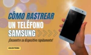 Cómo rastrear un teléfono Samsung ¡Encuentre su dispositivo rápidamente!