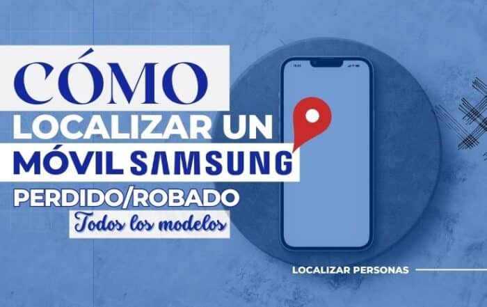 Cómo localizar un móvil Samsung perdidorobado (todos los modelos)